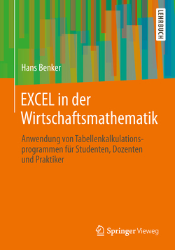 EXCEL in der Wirtschaftsmathematik von Benker,  Hans