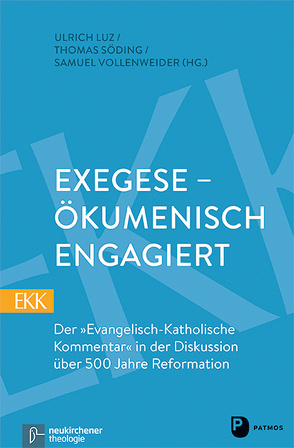 Exegese – ökumenisch engagiert von Luz,  Ulrich, Söding,  Thomas, Vollenweider,  Samuel