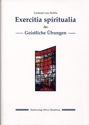 Exercitia spiritualia /Geistliche Übungen von Gertrud von Helfta, Ringler,  Siegfried