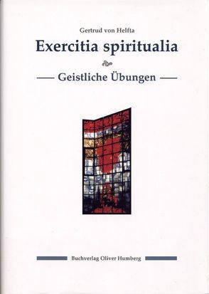 Exercitia spiritualia /Geistliche Übungen von Gertrud von Helfta, Ringler,  Siegfried