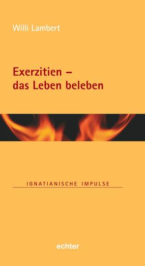 Exerzitien – das Leben beleben von Lambert,  Willi