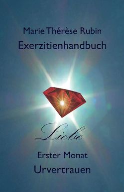 Exerzitienhandbuch Liebe von Rubin,  Marie Thérèse