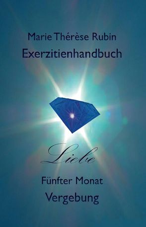 Exerzitienhandbuch Liebe von Rubin,  Marie Thérèse