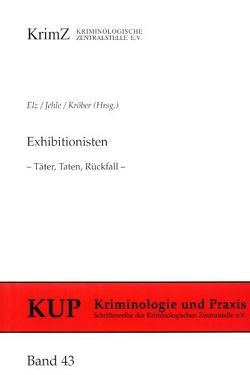 Exhibitionisten von Elz,  Jutta, Jehle,  Jörg M, Kröber,  Hans L