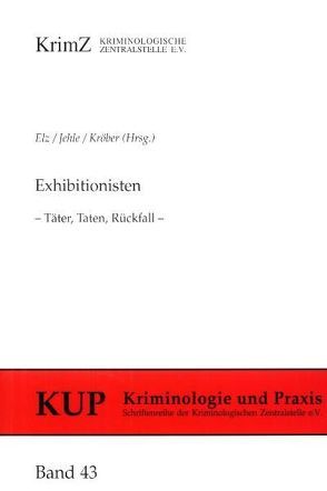 Exhibitionisten von Elz,  Jutta, Jehle,  Jörg M, Kröber,  Hans L