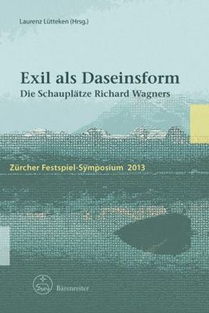 Exil als Daseinsform von Lütteken,  Laurenz