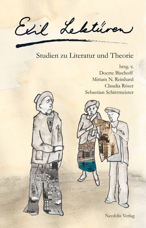 Exil Lektüren von Benteler,  Anne, Bischoff,  Doerte, Bornscheuer,  Sophie, Dickow,  Sonja, Hänßler,  Katharina, Narloch,  Sandra, Rau,  Rachel, Reinhard,  Miriam N., Röser,  Claudia, Schirrmeister,  Sebastian, Schmitt,  Eleonore, Schwarz,  Caroline, Swiderski,  Carla