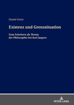 Existenz und Grenzsituation von Gerte,  Daniel