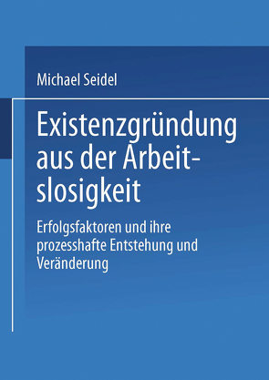 Existenzgründung aus der Arbeitslosigkeit von Seidel,  Michael