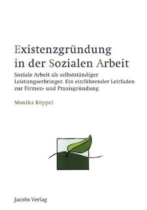 Existenzgründung in der Sozialen Arbeit von Köppel,  Monika