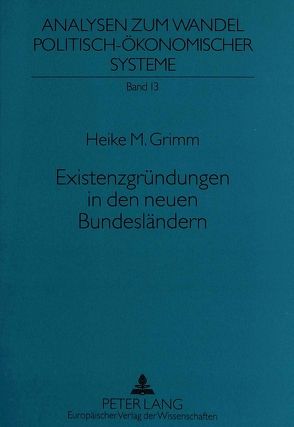 Existenzgründungen in den neuen Bundesländern von Grimm,  Heike