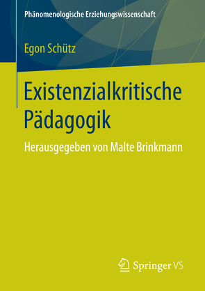 Existenzialkritische Pädagogik von Schütz,  Egon