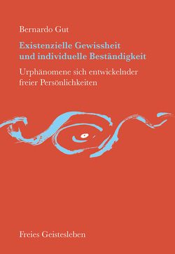 Existenzielle Gewissheit und individuelle Beständigkeit von Gut,  Bernardo