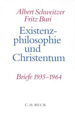 Existenzphilosophie und Christentum von Buri,  Fritz, Schweitzer,  Albert, Sommer,  Andreas Urs