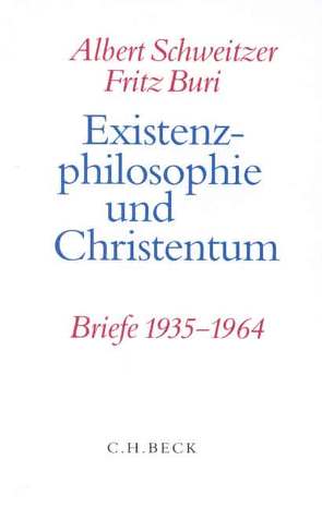 Existenzphilosophie und Christentum von Buri,  Fritz, Schweitzer,  Albert, Sommer,  Andreas Urs