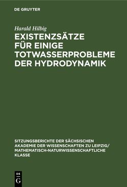 Existenzsätze für einige Totwasserprobleme der Hydrodynamik von Hilbig,  Harald