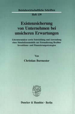 Existenzsicherung von Unternehmen bei unsicheren Erwartungen. von Burmester,  Christian