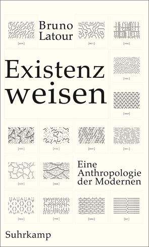 Existenzweisen von Latour,  Bruno, Rossler,  Gustav