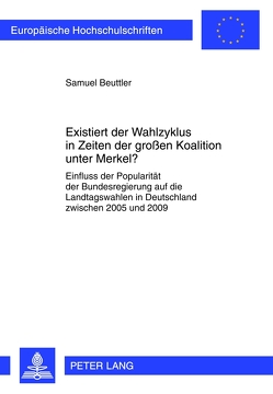 Existiert der Wahlzyklus in Zeiten der großen Koalition unter Merkel? von Beuttler,  Samuel