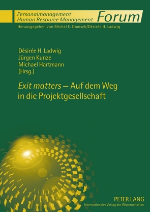 «Exit matters» – Auf dem Weg in die Projektgesellschaft von Hartmann,  Michael, Kunze,  Jürgen, Ladwig,  Désirée H.