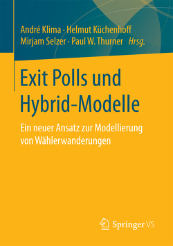 Exit Polls und Hybrid-Modelle von Klima,  André, Küchenhoff,  Helmut, Selzer,  Mirjam, Thurner,  Paul W.