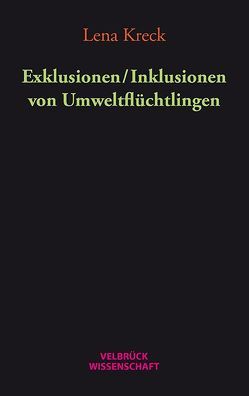 Exklusionen / Inklusionen von Umweltflüchtlingen von Kreck,  Lena