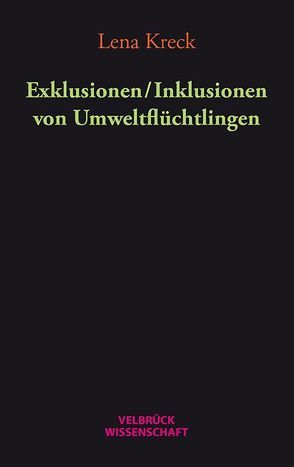 Exklusionen / Inklusionen von Umweltflüchtlingen von Kreck,  Lena