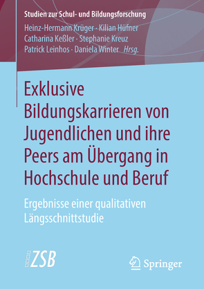 Exklusive Bildungskarrieren von Jugendlichen und ihre Peers am Übergang in Hochschule und Beruf von Hüfner,  Kilian, Keßler,  Catharina, Kreuz,  Stephanie, Krüger,  Heinz Hermann, Leinhos,  Patrick, Winter,  Daniela