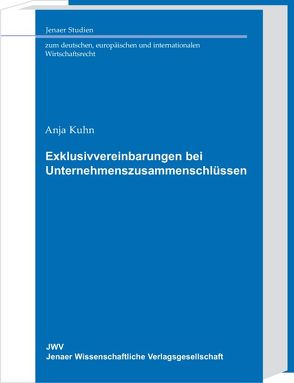 Exklusivvereinbarungen bei Unternehmenszusammenschlüssen von Kühn,  Anja