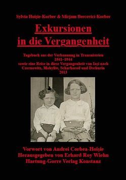 Exkursionen in die Vergangenheit von Bercovici-Korber,  Mirjam, Corbea-Hoisie,  Andrei, Hoişie-Korber,  Sylvia, Wiehn,  Erhard Roy