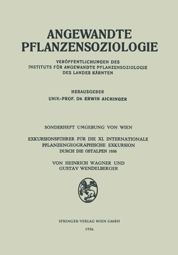 Exkursionsführer für die XI. Internationale Pflanzengeographische Exkursion durch die Ostalpen 1956 von Wagner,  Heinrich, Wendelberger,  Gustav