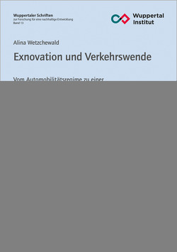 Exnovation und Verkehrswende von Wetzchewald,  Alina