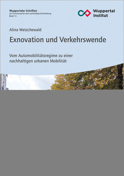 Exnovation und Verkehrswende von Wetzchewald,  Alina