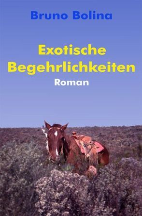 Exotische Begehrlichkeiten von Bolina,  Bruno