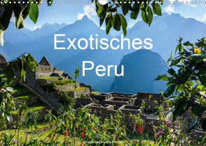 Exotisches Peru (Wandkalender 2021 DIN A3 quer) von Woehlke,  Juergen