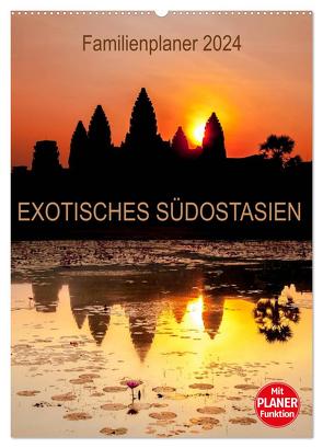 EXOTISCHES SÜDOSTASIEN – Familienplaner 2024 (Wandkalender 2024 DIN A2 hoch), CALVENDO Monatskalender von Rost,  Sebastian