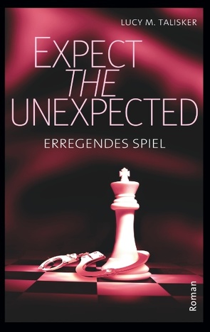 Expect the Unexpected von Talisker,  Lucy M.