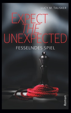 Expect the Unexpected von Talisker,  Lucy M.