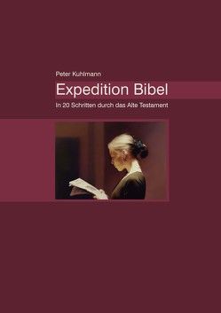 Expedition Bibel von Kuhlmann,  Peter