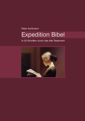 Expedition Bibel von Kuhlmann,  Peter