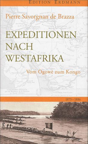 Expedition nach Westafrika von Brazza,  Pierre Savorgnan de, Osten,  Esther von der, Streiter,  Anja