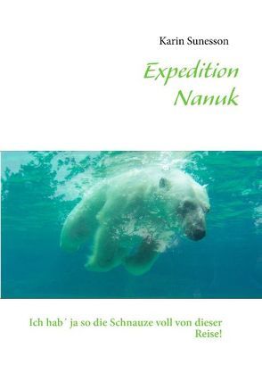 Expedition Nanuk von Sunesson,  Karin