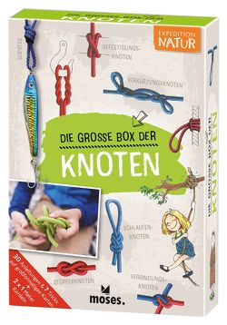 Expedition Natur Die große Box der Knoten von Egger,  Sonja, Senkerik,  Dusan, von Kessel,  Carola