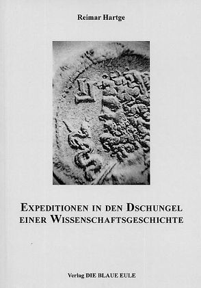 Expeditionen in den Dschungel einer Wissenschaftsgeschichte von Hartge,  Reimar