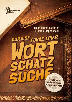 Expeditionen in die deutsche Sprachlandschaft von Schurich,  Frank-Rainer, Stappenbeck,  Christian