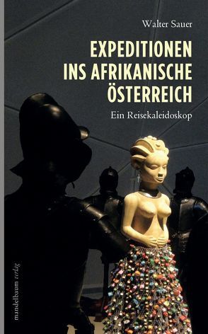 Expeditionen ins afrikanische Österreich von Sauer,  Walter