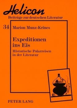 Expeditionen ins Eis von Munz-Krines,  Marion