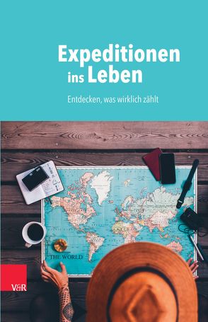 Expeditionen ins Leben von Butt,  Christian, Geith,  Florian, Harle,  Jana, Kolb,  Herbert, Lange,  Elisabeth, Müller,  Friedemann, Petzoldt,  Tobias, Raatz,  Georg, Thiele-Petersen,  Astrid