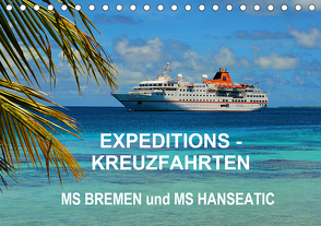 Expeditions-Kreuzfahrten MS BREMEN und MS HANSEATIC (Tischkalender 2021 DIN A5 quer) von Pfaff,  Hans-Gerhard