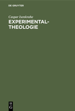 Experimental-Theologie von Isenkrahe,  Caspar